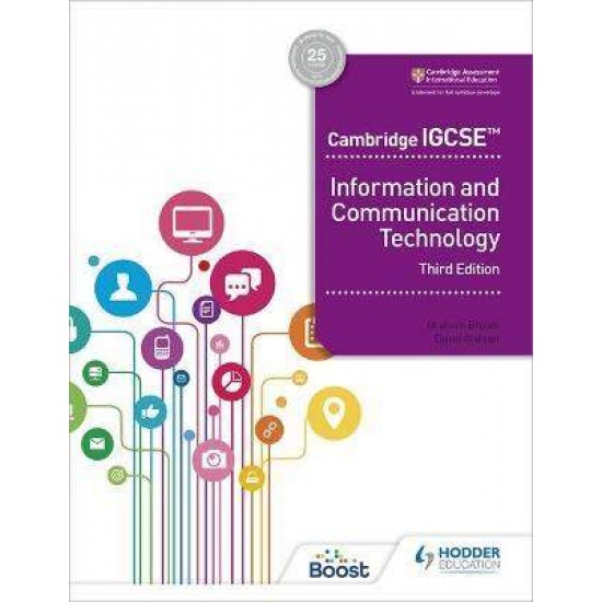 CAMBRIDGE IGCSE INFORMATION AND COMMUNICATION TECHNOLOGY THIRD EDITION - DAVID WATSON-GRAHAM BROWN