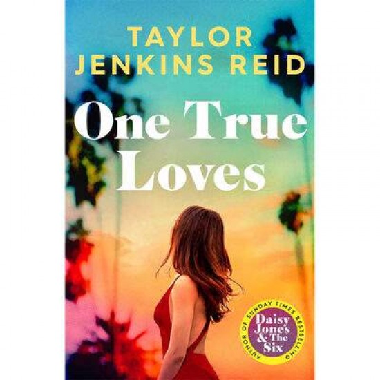 ONE TRUE LOVES - TAYLOR JENKINS REID