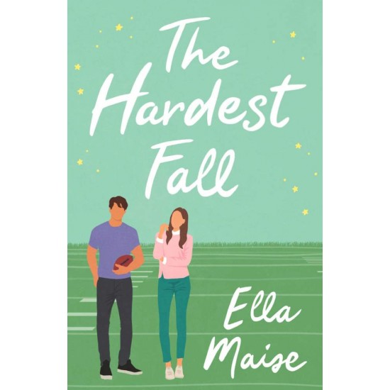 TO HARDEST FALL - ELLA MAISE