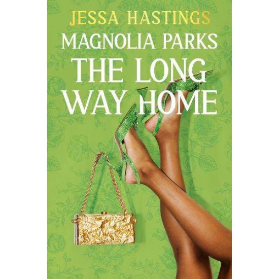 MAGNOLIA PARKS UNIVERSE 3: THE LONG WAY HOME - JESSA HASTINGS