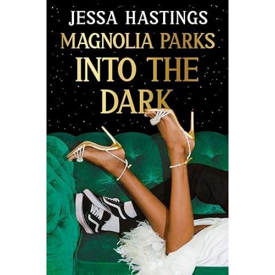 MAGNOLIA PARKS UNIVERSE 5: INTO THE DARK - JESSA HASTINGS