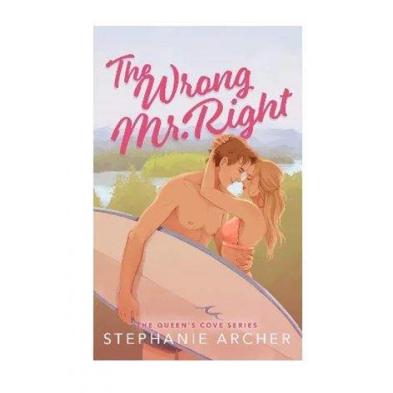 THE WRONG MR RIGHT - STEPHANIE ARCHER