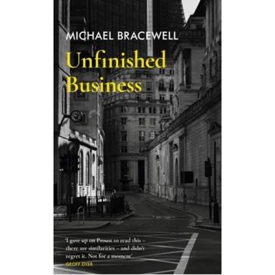 UNFINISHED BUSINESS HC - Michael Bracewell