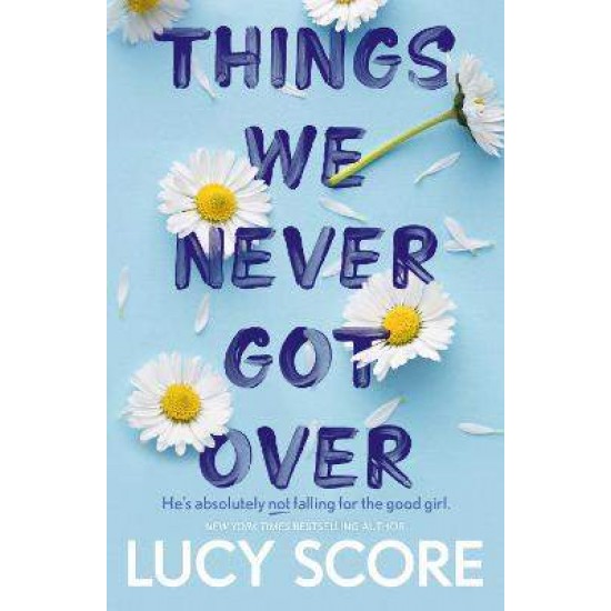 KNOCKEMOUT SERIES 1: THINGS WE NEVER GOT OVER - LUCY SCORE