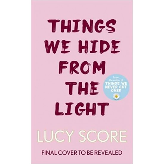 KNOCKEMOUT SERIES 2: THINGS WE HIDE FROM THE LIGHT - LUCY SCORE