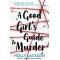 A GOOD GIRL'S GUIDE TO MURDER 1