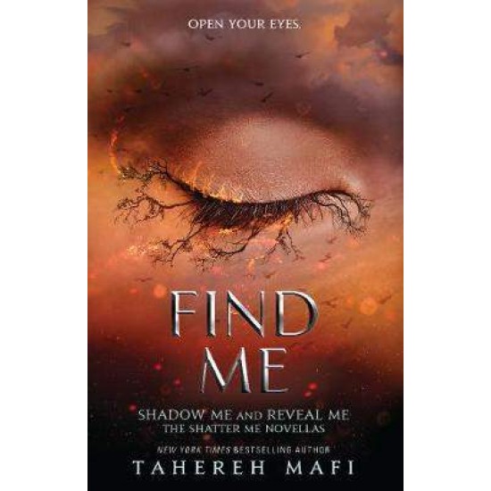 SHATTER ME 4.5 - 5.5: FIND ME PB - TAHEREH MAFI