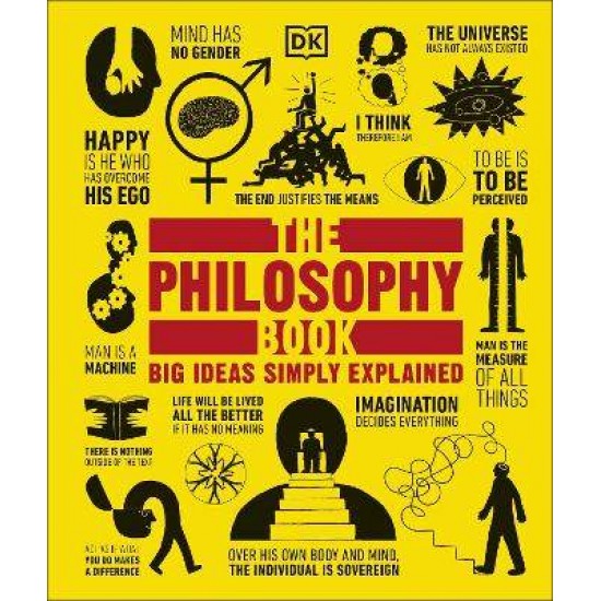 DK BIG IDEAS SIMPLY EXPLAINED: THE PHILOSOPHY BOOK HC - DK