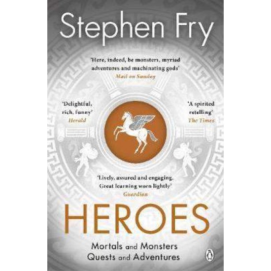 HEROES : THE MYTHS OF THE ANCIENT GREEK HEROES RETOLD PB - STEPHEN FRY