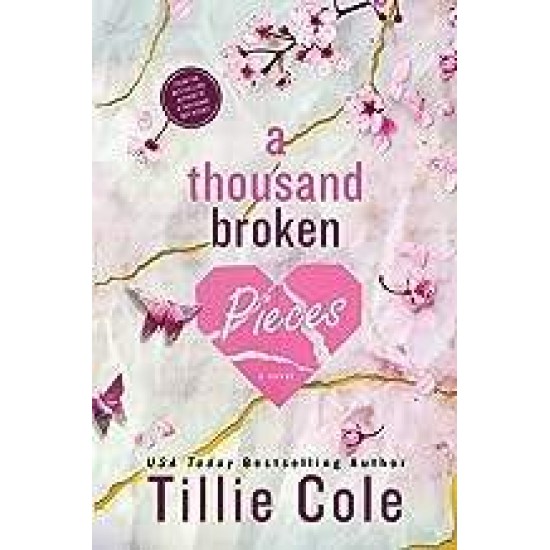 A THOUSAND BROKEN PIECES - COLE, TILLIE