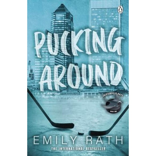 PUCKING AROUND - EMILY RATH