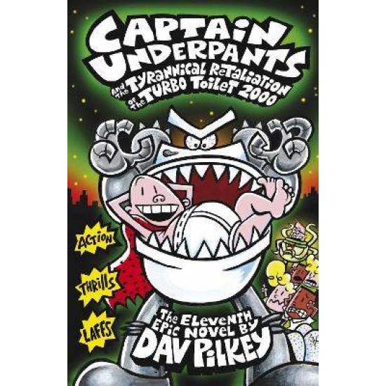 CAPTAIN UNDERPANTS AND THE TYRANNICAL RETALIATION OF THE TURBO TOILET 2000 PB - DAV PILKEY