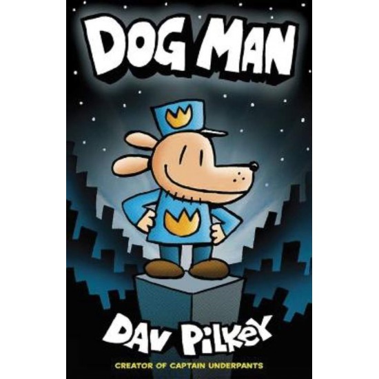 DOG MAN 1: DOG MAN - DAV PILKEY-DAV PILKEY