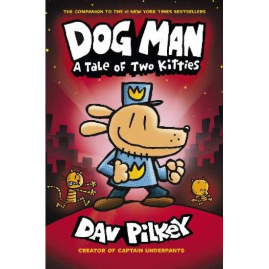 DOG MAN 3: A TALE OF TWO KITTES - DAV PILKEY-DAV PILKEY - 2018