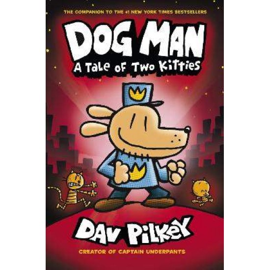 DOG MAN 3: A TALE OF TWO KITTES - DAV PILKEY-DAV PILKEY