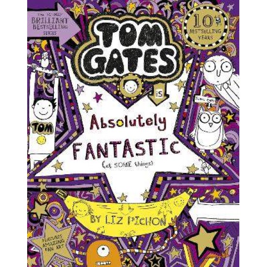 TOM GATES 5: TOM GATES IS ABSOLUTELY FANTASTIC (AT SOME THINGS) - LIZ PICHON