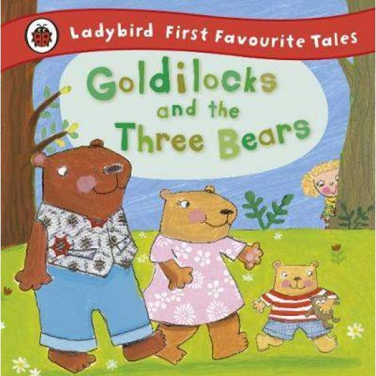 LADYBIRD FIRST FAVOURITE TALES : GOLDILOCKS AND THE THREE BEARS HC MINI - NICOLA BAXTER