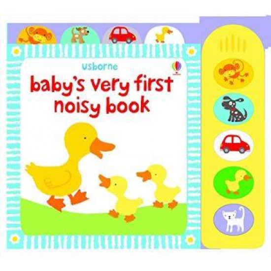 USBORNE : BABY'S VERY FIRST NOISY BOOK HC BBK - SAM TAPLIN-STELLA BAGGOTT