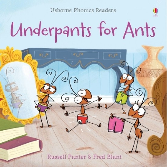 USBORNE PHONIC READERS : UNDERPANTS FOR ANTS PB - Russell Punter-Fred Blunt USBORNE PHONIC READERS : UNDERPANTS FOR ANTS PB - Russell Punter-Fred Blunt