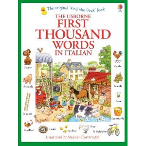 USBORNE : FIRST THOUSAND WORDS IN ITALIAN PB USBORNE : FIRST THOUSAND WORDS IN ITALIAN PB