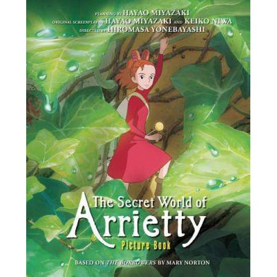 SECRET WORLD OF ARRIETTY PICTURE BOOK - Hiromasa Yonebayashi