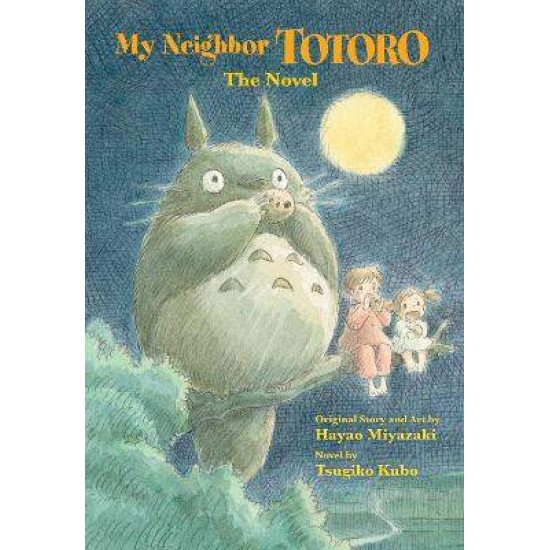 MY NEIGHBOR TOTORO: THE NOVEL - Kubo/Miyazaki