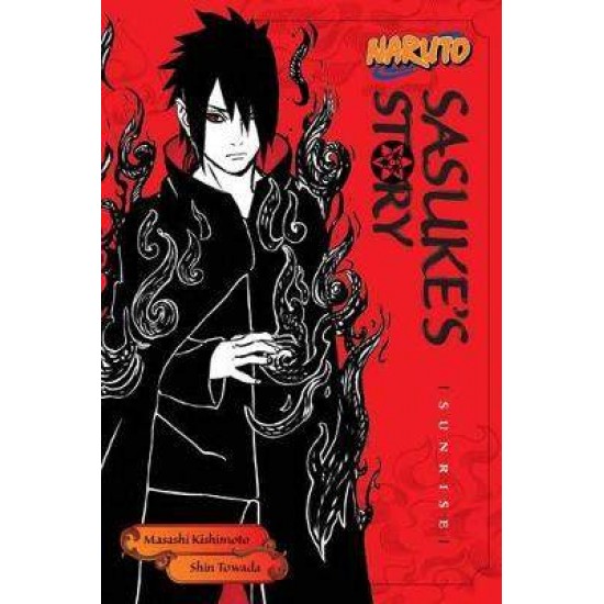 NARUTO: SASUKE'S STORY--SUNRISE - Kishimoto/Allen