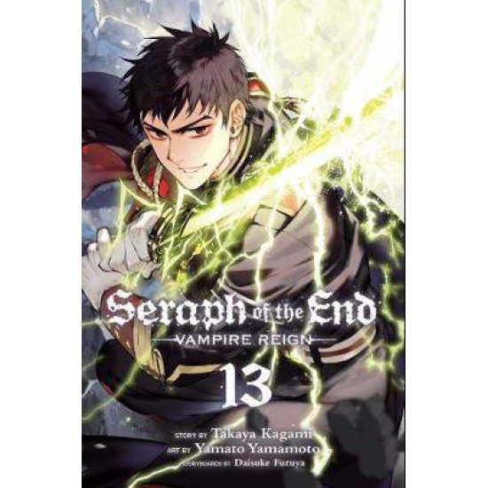 SERAPH OF THE END, VOL. 13 : VAMPIRE REIGN : 13 - TAKAYA KAGAMI-YAMATO YAMAMOTO-DAISUKE FURUYA