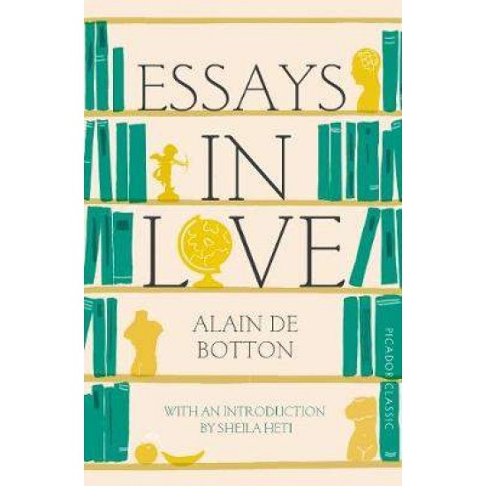 ESSAYS IN LOVE  PB - ALAIN DE BOTTON-SHEILA HETI