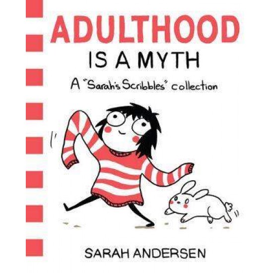 ADULTHOOD IS A MYTH : A SARAH'S SCRIBBL PB - SARAH ANDERSEN