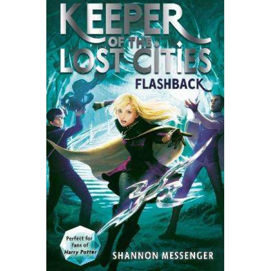 KEEPER OF THE LOST CITIES 7: FLASHBACK - SHANNON MESSENGER