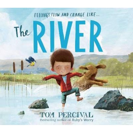 THE RIVER : A POWERFUL BOOK ABOUT FEELINGS - TOM PERCIVAL