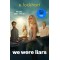 WE WERE LIARS - TV TIE-IN PB