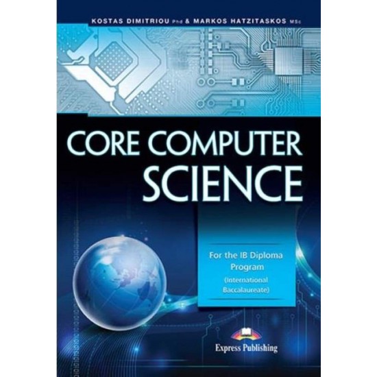 CORE COMPUTER SCIENCE: FOR THE IB DIPLOMA PROGRAM - VIRGINIA EVANS-JENNY DOOLEY