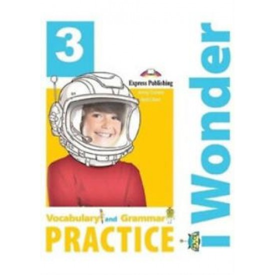 IWONDER 3 VOCABULARY & GRAMMAR PRACTICE - VIRGINIA EVANS-JENNY DOOLEY