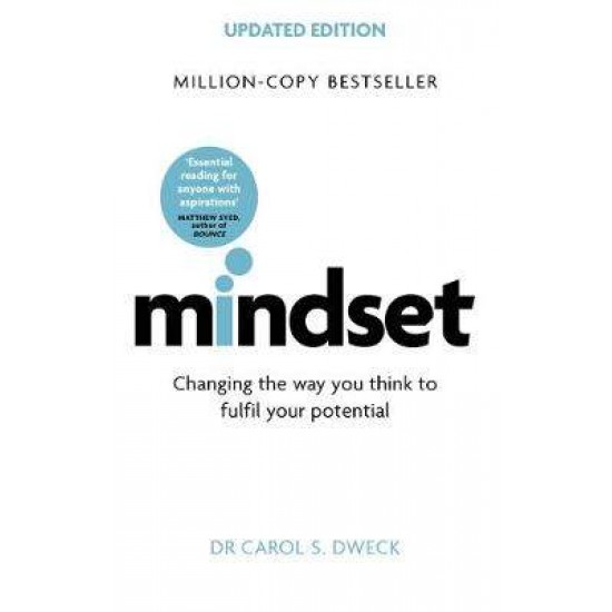 MINDSET- UPDATED EDITION : CHANGING THE WAY YOU THINK TO FULFILL YOUR POTENTIAL PB - DR CAROL DWECK