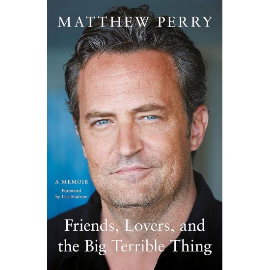 FRIENDS, LOVERS AND THE BIG TERRIBLE THING PB - MATTHEW PERRY