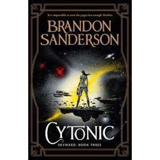 CYTONIC THE THIRD SKYWARD NOVEL PB - BRANDON SANDERSON