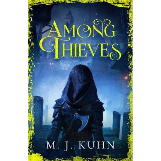 AMONG THIEVES - M.J. KUHN