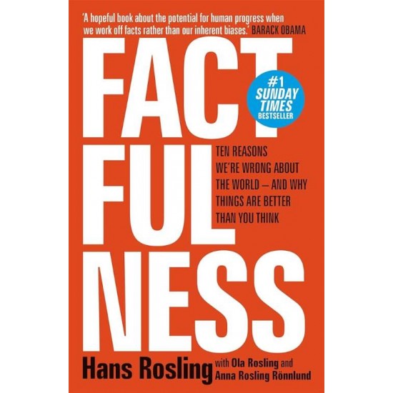 FACTFULNESS: TEN REASONS WE'RE WRONG ABOUT THE WORLD - AND WHY THINGS ARE BETTER THAN YOU THINK PB - HANS ROSLING-OLA ROSLING-ANNA ROSLING ROENNLUND