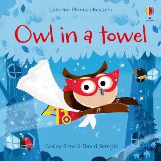 USBORNE PHONIC READERS : OWL IN A TOWEL PB - Lesley Sims-David Semple--