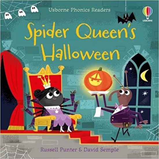 USBORNE PHONIC READERS : SPIDER QUEEN'S HALLOWEEN PB - RUSSELL PUNTER-DAVID SEMPLE