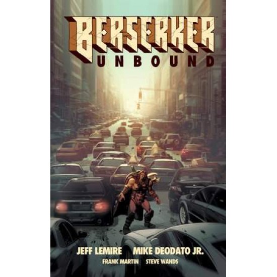 BERSERKER UNBOUND HC - JEFF LEMIRE-MIKE DEODATO-FRANK MARTIN