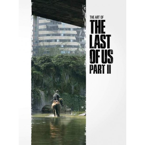 THE ART OF THE LAST OF US PART II HC - NAUGHTY DOG NAUGHTY DOG