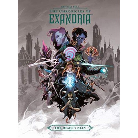 CRITICAL ROLE : THE CHRONICLES OF EXANDRIA THE MIGHTY NEIN HC - CRITICAL ROLE TEAM