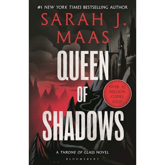 THRONE OF GLASS 4: QUEEN OF SHADOWS - SARAH J. MAAS