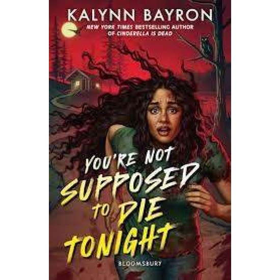 YOU'RE NOT SUPPOSED TO DIE TONIGHT - KALYNN BAYRON