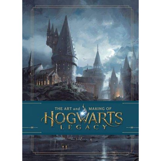 THE ART AND MAKING OF HOGWARTS LEGACY: EXPLORING THE UNWRITTEN WIZARDING WORLD HC - WARNER BROS.