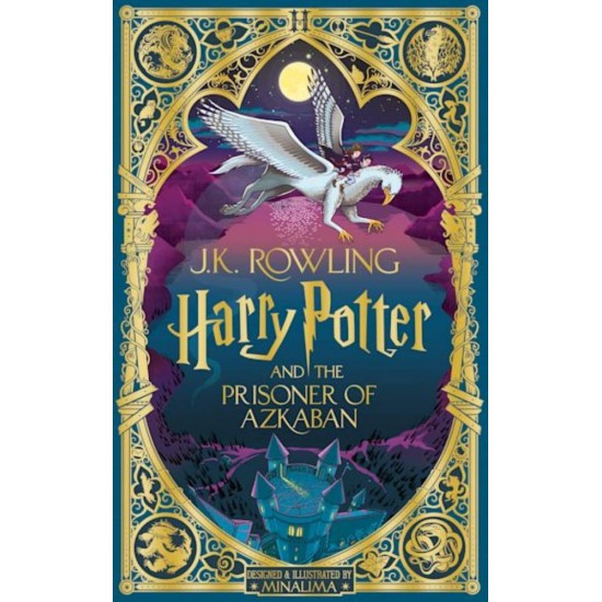 HARRY POTTER 3: AND THE PRISONER OF AZKABAN: MINALIMA EDITION HC - J.K. ROWLING