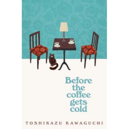 BEFORE THE COFFEE GETS COLD PB - TOSHIKAZU KAWAGUCHI-GEOFFREY TROUSSELOT - 2019